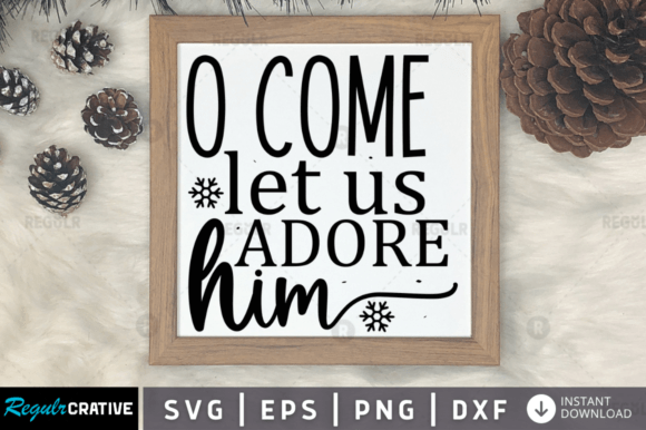 Download FREE O Come Let Us Adore Him Svg Design - Premium Resources